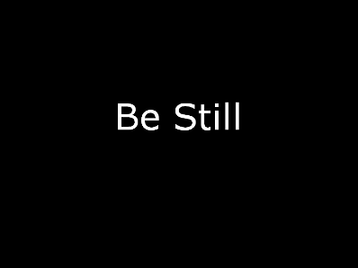 Be Still Words Be Still Words