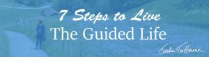 7 Steps to Live the Guided Life