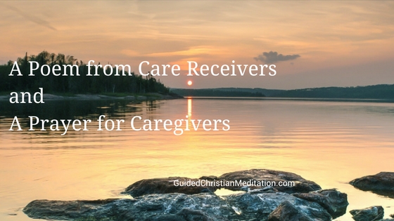 A Poem from Care Receivers and Prayer for Caregivers