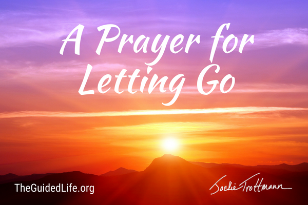 A Prayer for Letting Go by Jackie Trottmann