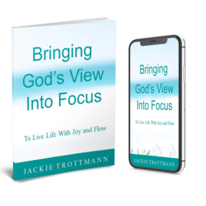 Bringing God's View Into Focus to Live with Joy and Flow