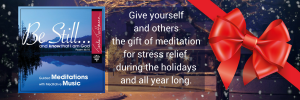 Give the Gift Of Meditation for Stress Relief