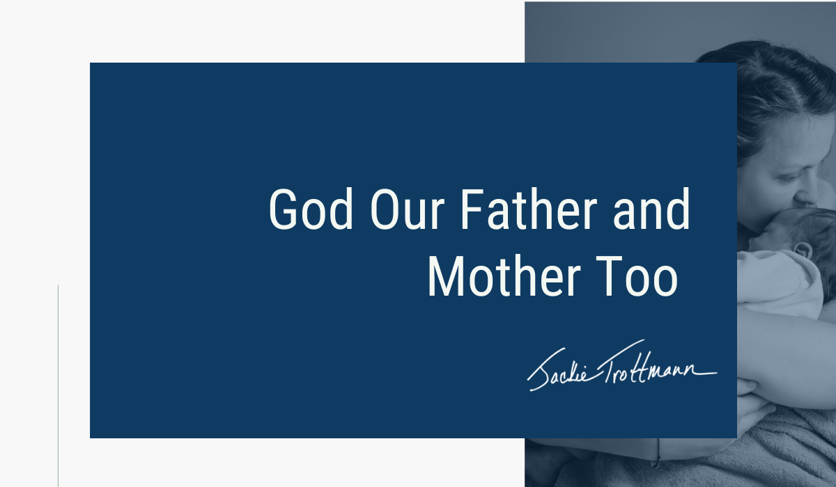 God Our Father and Mother Too