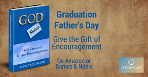 Graduation and Father's Day Give the Gift of Encouragement God Notes