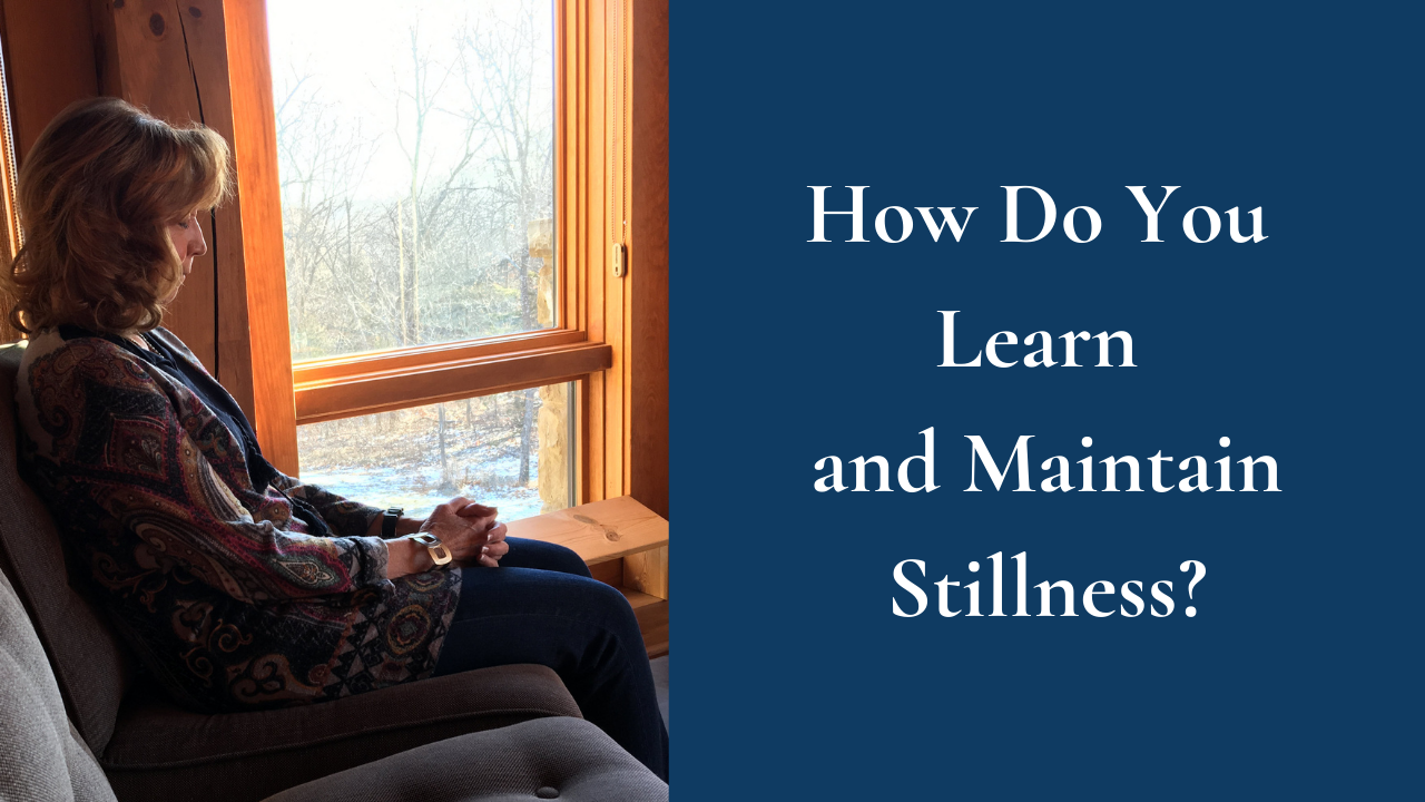 How Do You Learn and Maintain Stillness