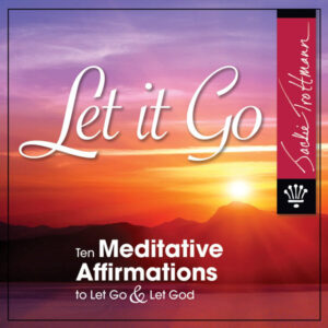 Let it Go Meditative Affirmations