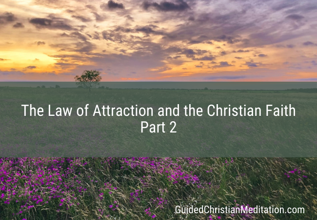 The Law of Attraction in the Christian Faith Part 2