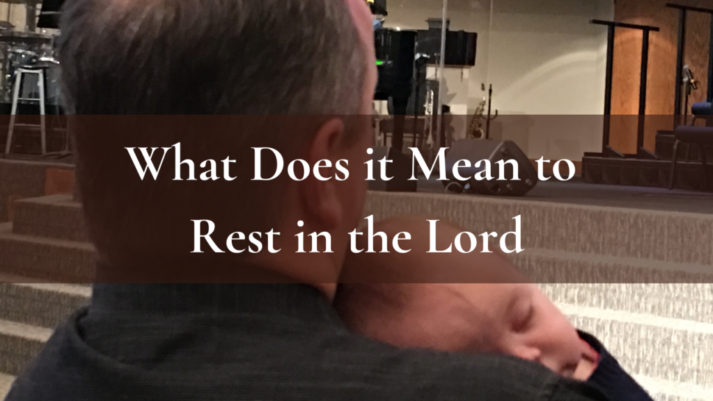 What Does it Mean to Rest in the Lord Christian Meditation